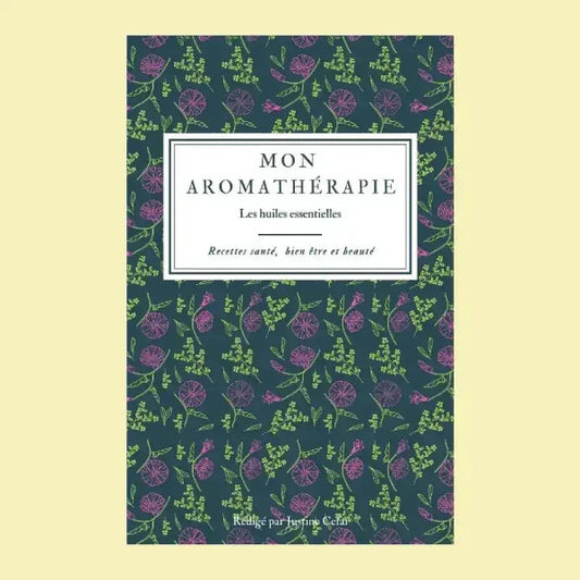 Couverture du livre "Mon aromathérapie", portant sur les huiles essentielles et incluant des recettes pour la santé, le bien-être et la beauté.