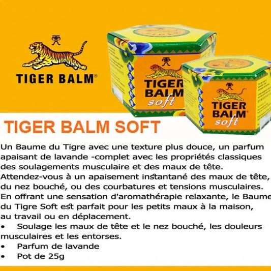 Publicité pour le Baume du Tigre Soft, montrant deux récipients du produit avec logo et nom de la marque. Texte décrivant les avantages : texture douce, parfum de lavande, soulagement des maux de tête, nez bouché, douleurs musculaires et entorses. Pot de 25g.
